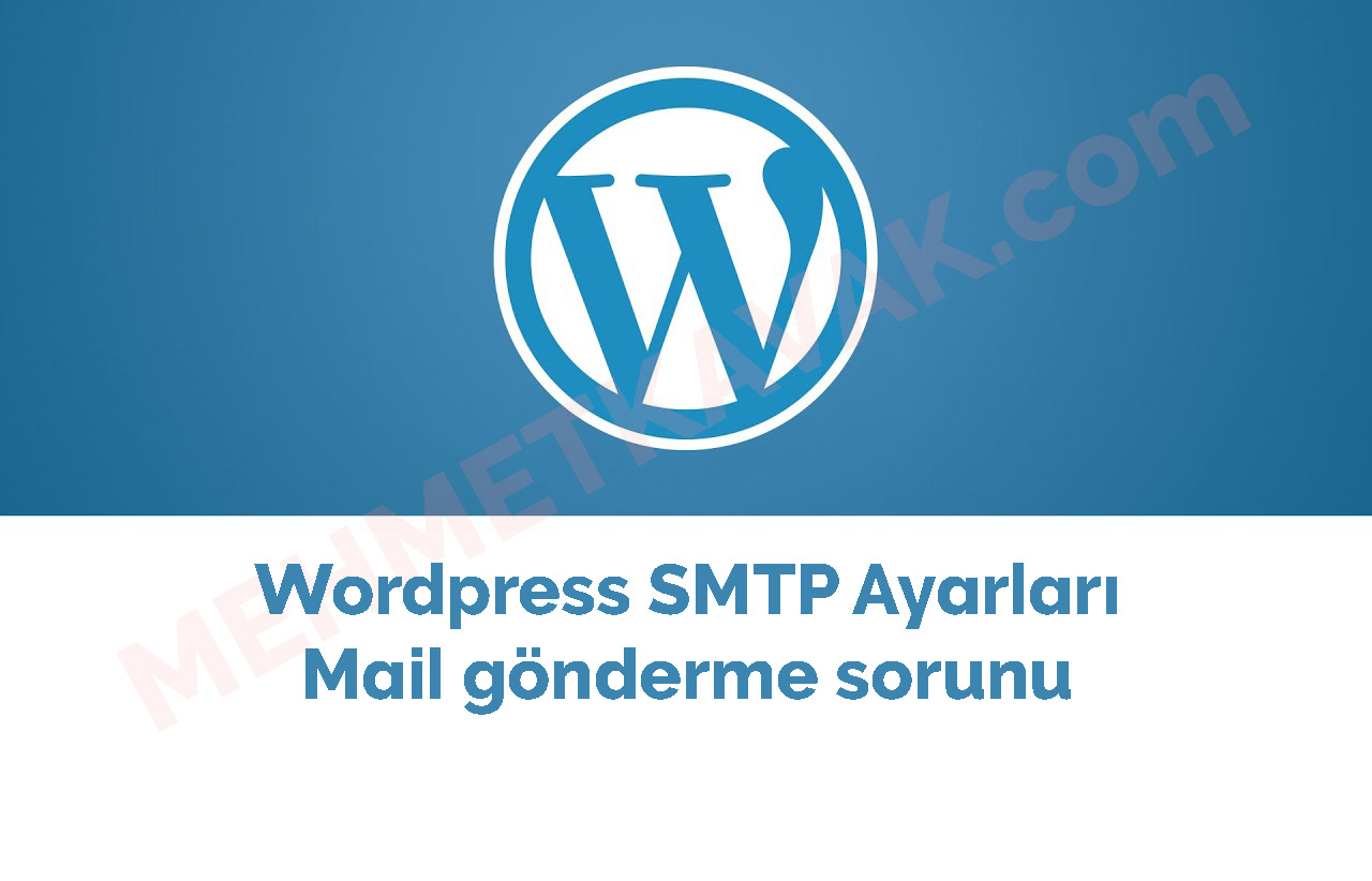 wordpress-smtp-ayarlari-mail-gonderme-sorunu-cozum