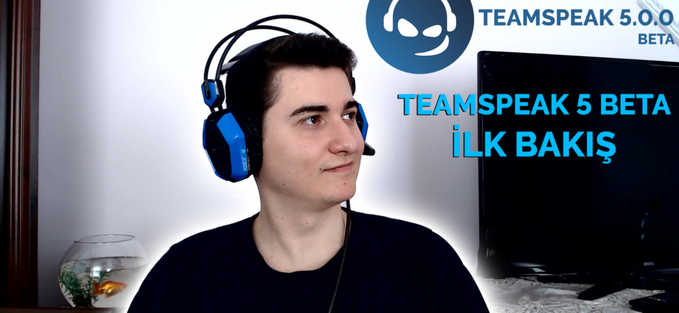 TEAMSPEAK 5 BETA İLK BAKIŞ